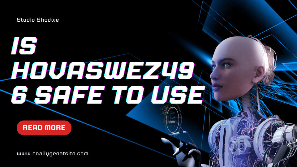 Is Hovaswez496 Safe to Use? A Complete Safety, Reliability, and Practical Use Guide is hovaswez496 safe to use