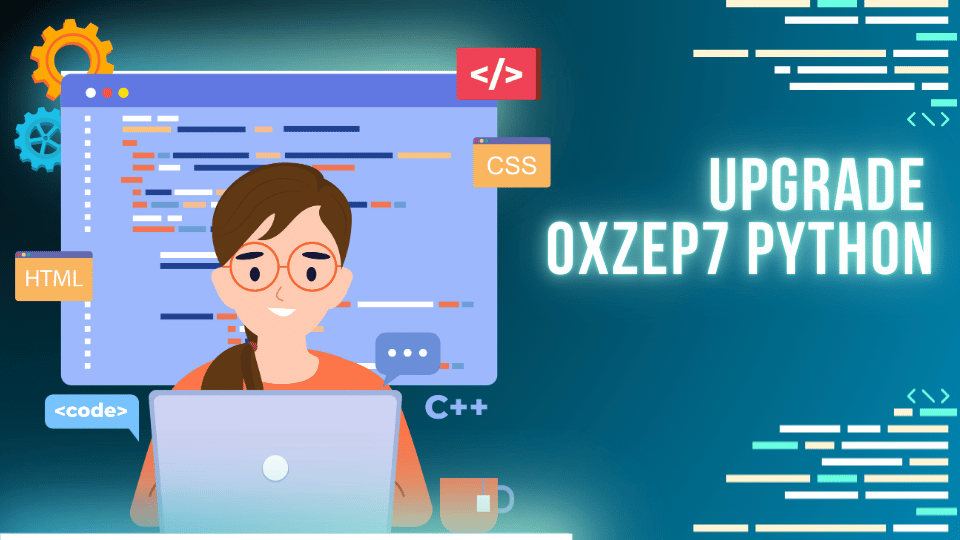 Upgrade Oxzep7 Python: Complete Guide to a Smoother, Faster Environment upgrade oxzep7 python
