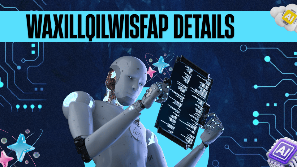 Waxillqilwisfap: A Deep Exploration of an Emerging Concept Shaping Modern Thought waxillqilwisfap
